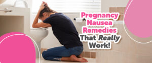 Pregnancy nausea remedies that work_morning sickness relief