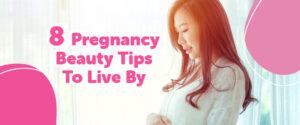 Pregnancy beauty tips